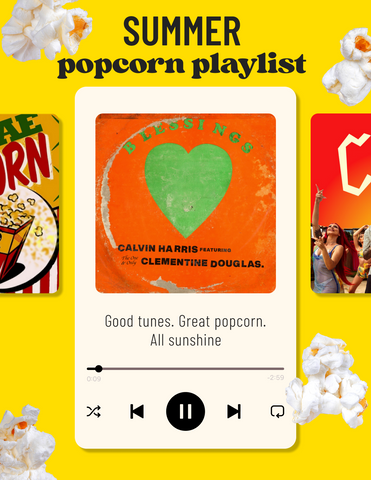 Summer Popcorn Playlist: Good Tunes. Great Popcorn. All Sunshine